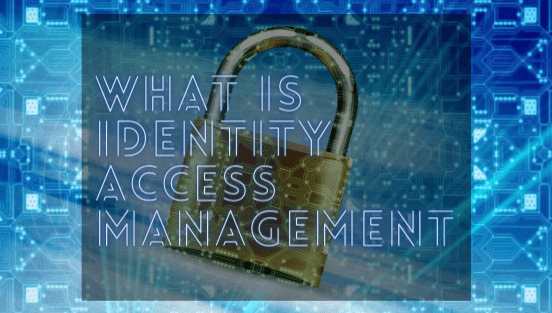 Identity Access Management