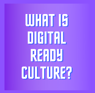 What Is Digital Ready Culture_