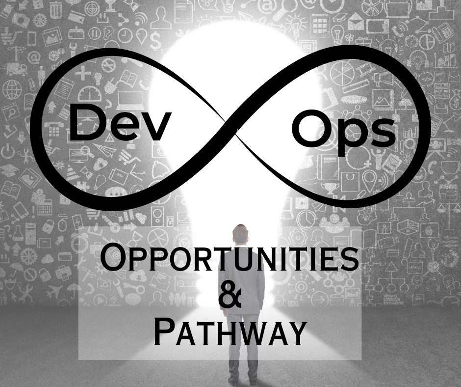 Opportunities and Pathway for DevOps