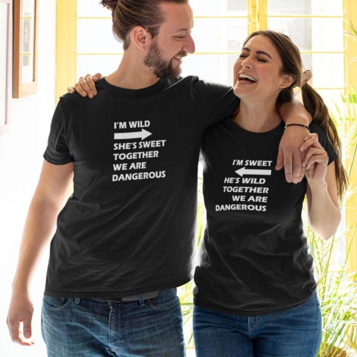 Sweet Wild Dangerous Couple T-Shirt