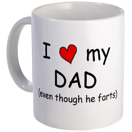 Funny I Love My Farting Dad Mug