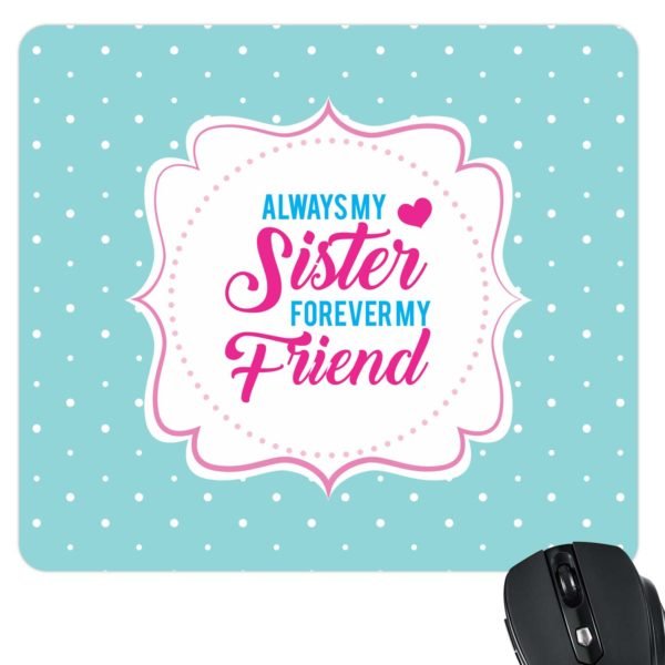 Always My Sister Forever My Friend Mousepad