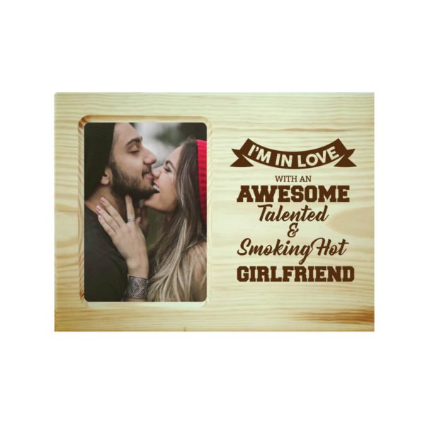 Awesome Talented Girlfriend Engraved Photo Frame