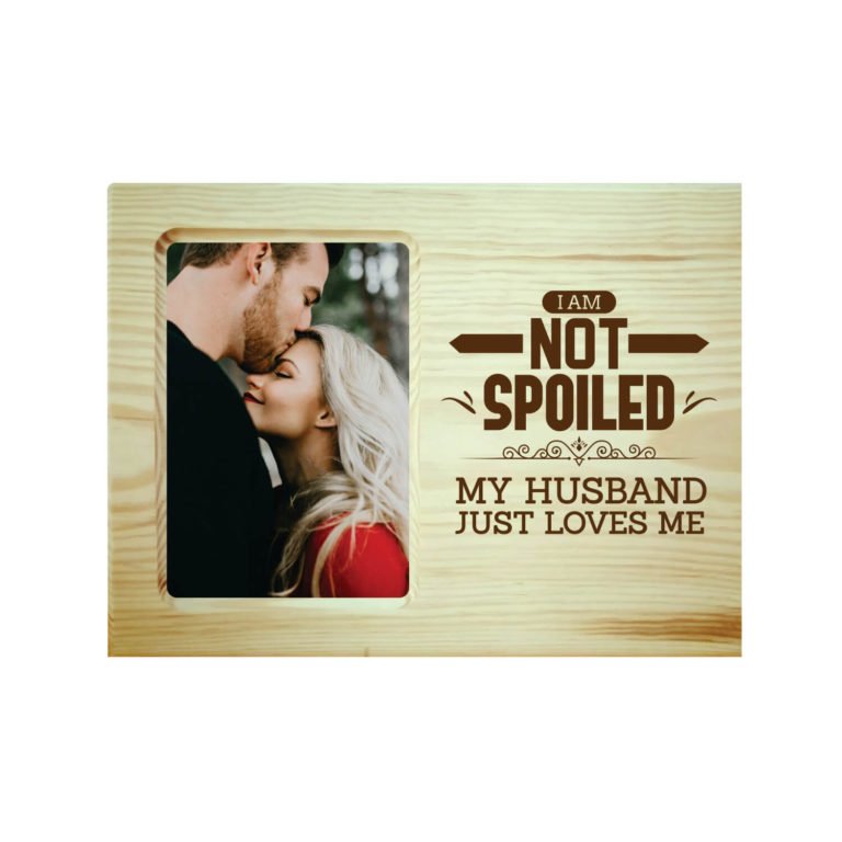 Not Spoiled My Husband Loves Me Engraved Photo Frame
