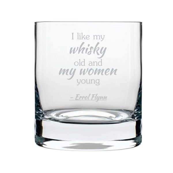 Old Whisky is Like Young Women Engraved Whiskey Glass