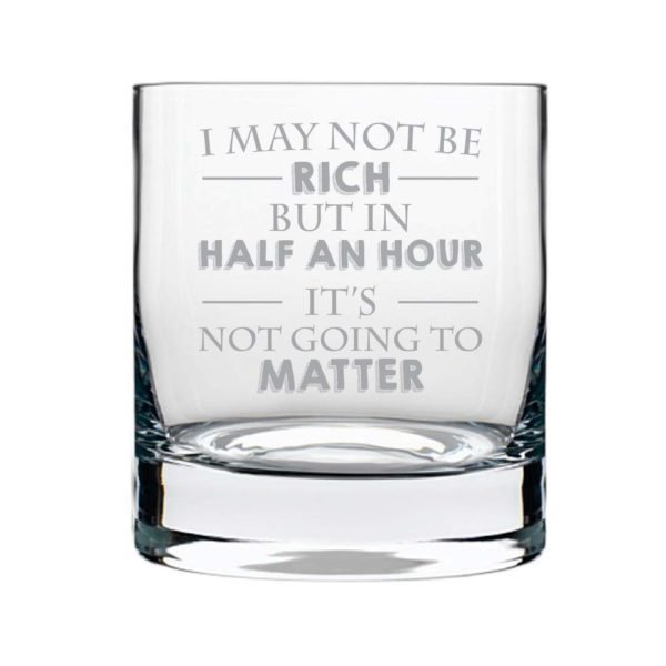 Whiskey Makes Feel Rich Engraved Whiskey Glass