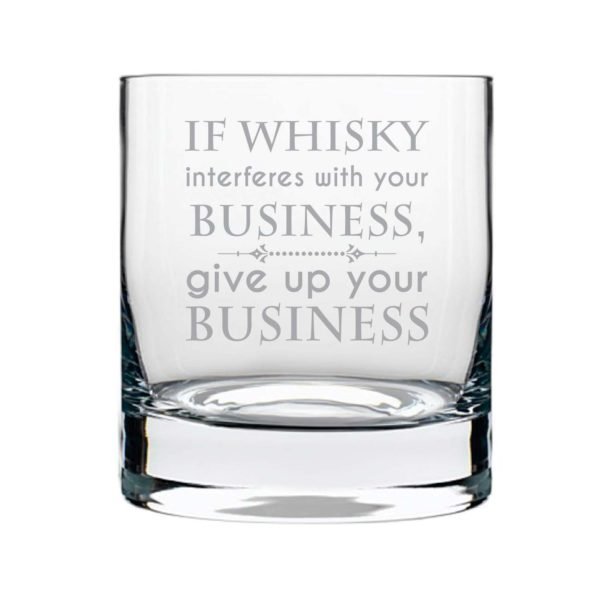 Whiskey is Business Friendly Engraved Whiskey Glass
