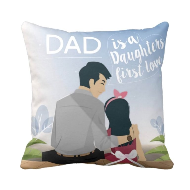 Dad is a Daughters First Love Cushion Cover