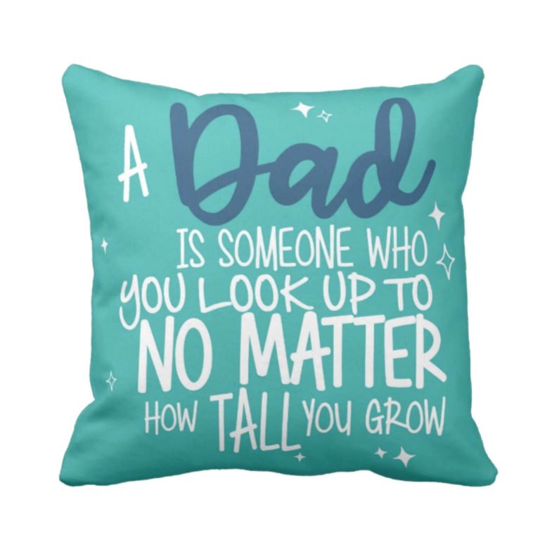 Dad is Someone You Look up to Cushion Cover