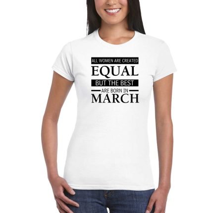 Best Women are Born In March Women Birthday T-shirt