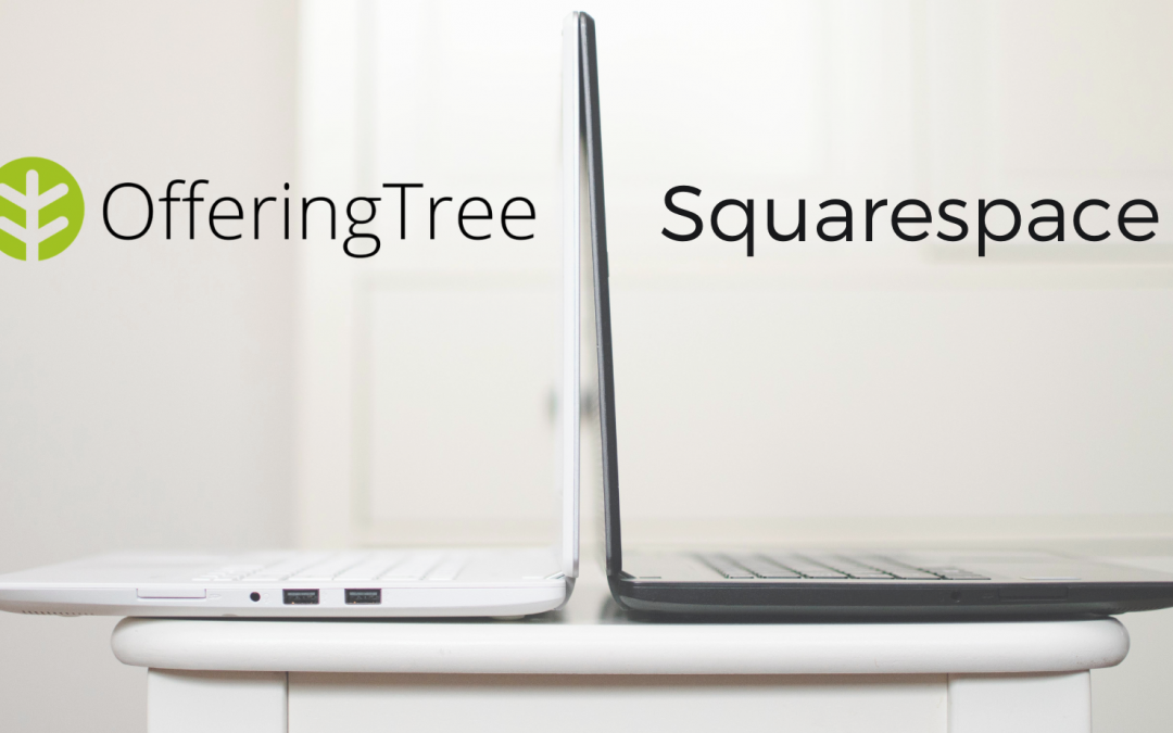 Which website is best? Comparing OfferingTree and Squarespace