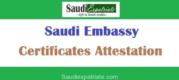 Steps To Get Saudi Embassy Certificates Attestation - Saudi Expatriate